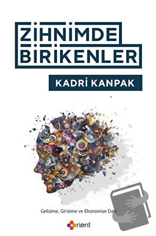 Zihnimde Birikenler - Kadri Kanpak - Orient Yayınları - Fiyatı - Yorum