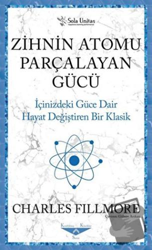 Zihnin Atomu Parçalayan Gücü - Charles Fillmore - Sola Unitas - Fiyatı