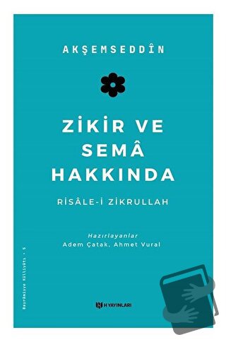 Zikir ve Sema Hakkında - Akşemseddin - H Yayınları - Fiyatı - Yorumlar