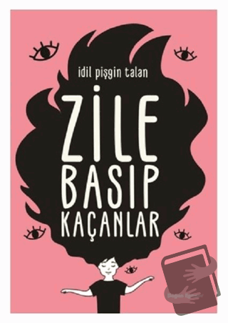 Zile Basıp Kaçanlar - İdil Pişgin Talan - Doğan Egmont Yayıncılık - Fi