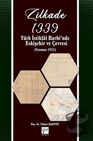 Zilkade 1339 -Türk İstiklal Harbi'nde Eskişehir ve Çevresi (Temmuz 192