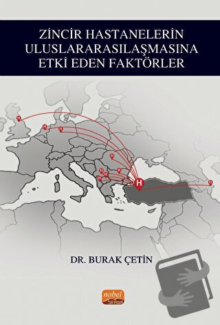 Zincir Hastanelerin Uluslararasılaşmasına Etki Eden Faktörler - Burak 