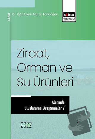 Ziraat, Orman ve Su Ürünleri Alanında Uluslararası Araştırmalar V - Ko