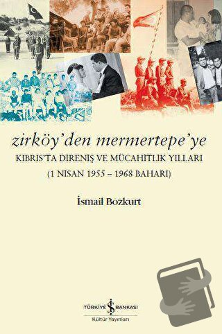 Zirköy’den Mermertepe’ye - İsmail Bozkurt - İş Bankası Kültür Yayınlar