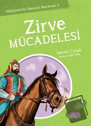 Zirve Mücadelesi - İsmail Çolak - Nesil Çocuk Yayınları - Fiyatı - Yor