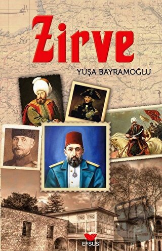 Zirve - Yuşa Bayramoğlu - Efsus Yayınları - Fiyatı - Yorumları - Satın