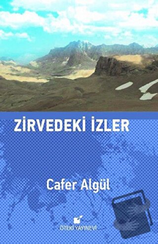 Zirvedeki İzler (Ciltli) - Cafer Algül - Öteki Yayınevi - Fiyatı - Yor