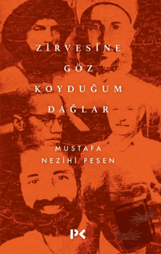 Zirvesine Göz Koyduğum Dağlar - Mustafa Nezihi Pesen - Profil Kitap - 