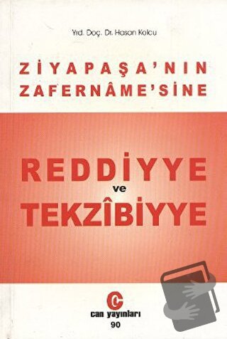 Ziya Paşa’nın Zafername’sine Reddiyye ve Tekzibiyye - Hasan Kolcu - Ca