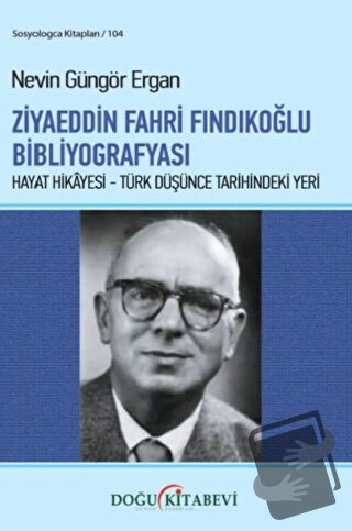 Ziyaeddin Fahri Fındıkoğlu Bibliyografyası - Nevin Güngör Ergan - Doğu