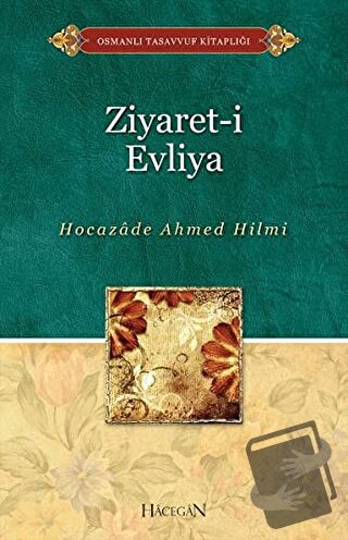 Ziyaret-i Evliya - Hocazade Ahmet Hilmi - Hacegan Yayıncılık - Fiyatı 