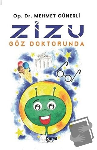 Zizu Göz Doktorunda - Mehmet Günerli - Parya Kitap - Fiyatı - Yorumlar