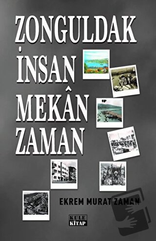 Zonguldak İnsan Mekan Zaman - Ekrem Murat Zaman - Kule Kitap - Fiyatı 