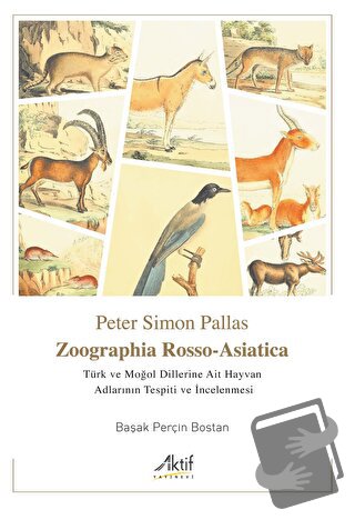 Zoographia Rosso-Asiatica - Türk ve Moğol Dillerine Ait Hayvan Adların