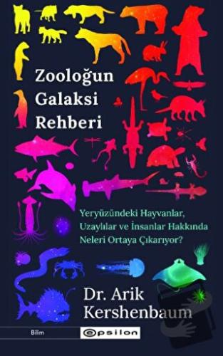 Zooloğun Galaksi Rehberi - Arik Kershenbaum - Epsilon Yayınevi - Fiyat