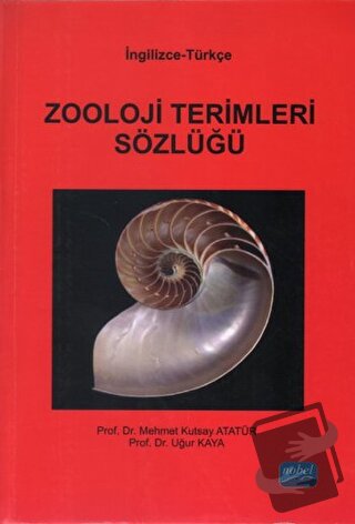 Zooloji Terimleri Sözlüğü - Mehmet Kutsay Atatür - Nobel Akademik Yayı