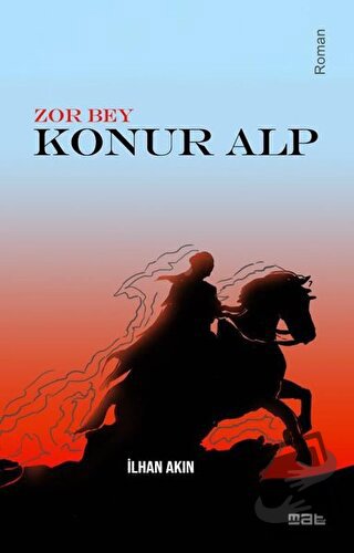 Zor Bey - Konur Alp - İlhan Akın - Mat Kitap - Fiyatı - Yorumları - Sa