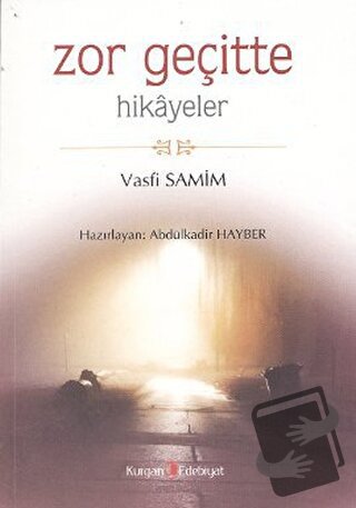 Zor Geçitte Hikayeler - Vasfi Samim - Kurgan Edebiyat - Fiyatı - Yorum