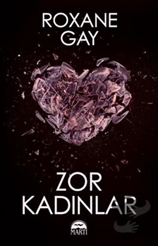 Zor Kadınlar - Roxane Gay - Martı Yayınları - Fiyatı - Yorumları - Sat