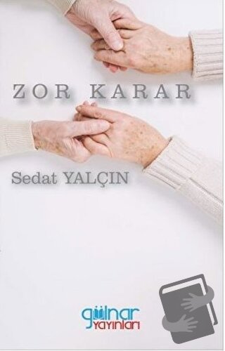 Zor Karar - Sedat Yalçın - Gülnar Yayınları - Fiyatı - Yorumları - Sat