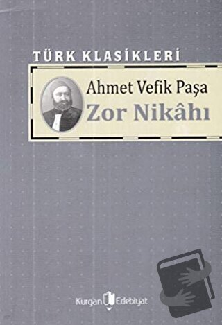 Zor Nikahı - Ahmet Vefik Paşa - Kurgan Edebiyat - Fiyatı - Yorumları -