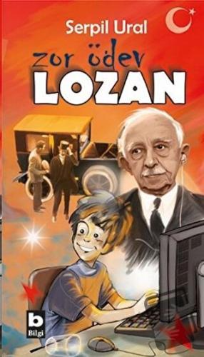 Zor Ödev Lozan - Serpil Ural - Bilgi Yayınevi - Fiyatı - Yorumları - S