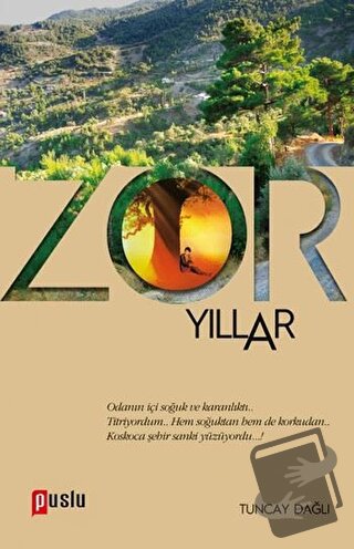 Zor Yıllar - Tuncay Dağlı - Puslu Yayıncılık - Fiyatı - Yorumları - Sa