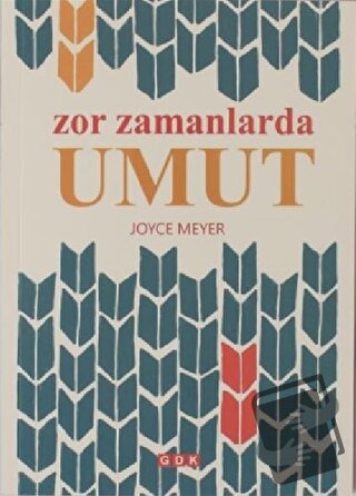 Zor Zamanlarda Umut - Joyce Meyer - GDK Yayınları - Fiyatı - Yorumları