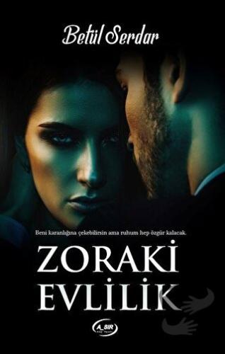 Zoraki Evlilik - Betül Serdar - A_SIR Kitap Yayınevi - Fiyatı - Yoruml