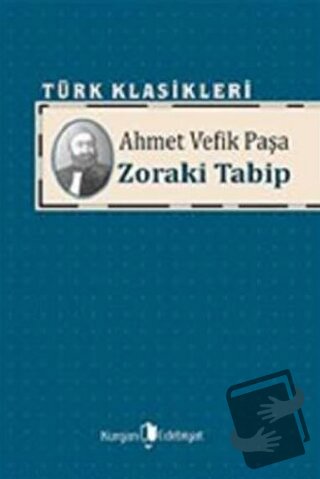 Zoraki Tabip - Ahmet Vefik Paşa - Kurgan Edebiyat - Fiyatı - Yorumları