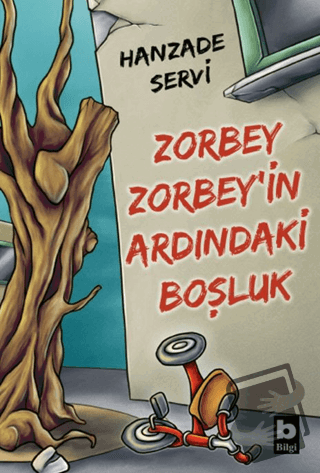 Zorbey Zorbey’in Ardındaki Boşluk - Hanzade Servi - Bilgi Yayınevi - F