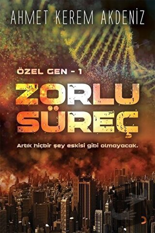 Zorlu Süreç - Özel Gen 1 - Ahmet Kerem Akdeniz - Cinius Yayınları - Fi