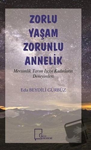 Zorlu Yaşam Zorunlu Annelik - Eda Beydili Gürbüz - Gece Akademi - Fiya