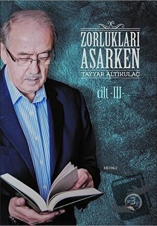 Zorlukları Aşarken 3. Cilt (Karton Kapak) - Tayyar Altıkulaç - Türkiye