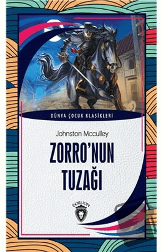 Zorro’nun Tuzağı - Johnston McCulley - Dorlion Yayınları - Fiyatı - Yo