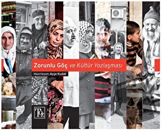 Zorunlu Göç ve Kültür Yozlaşması - Ayşe Kudat - Töz Yayınları - Fiyatı