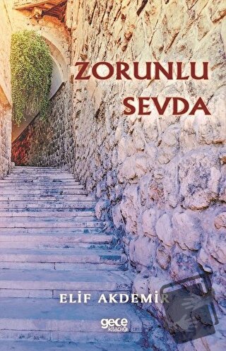 Zorunlu Sevda - Elif Akdemir - Gece Kitaplığı - Fiyatı - Yorumları - S