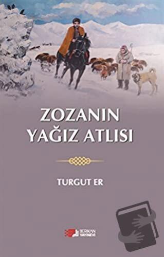 Zozanın Yağız Atlısı - Turgut Er - Berikan Yayınevi - Fiyatı - Yorumla